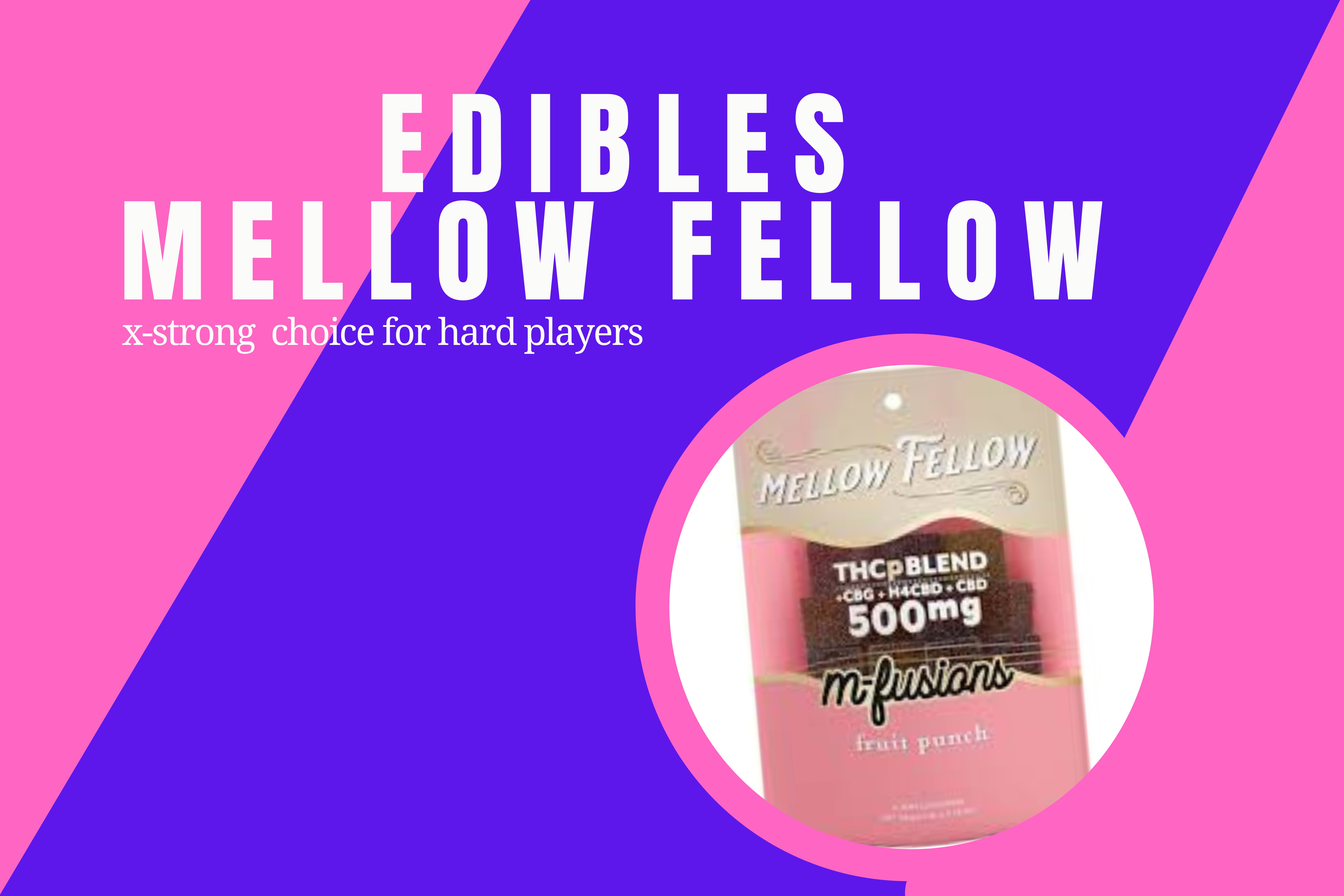 Edibles Mellow Fellow με ΤΗCP, CBD, H4CBD και CBG